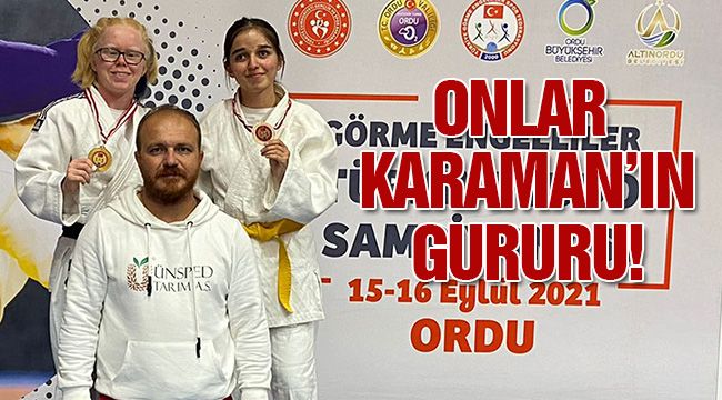 Onlar Karaman'ın gururu!