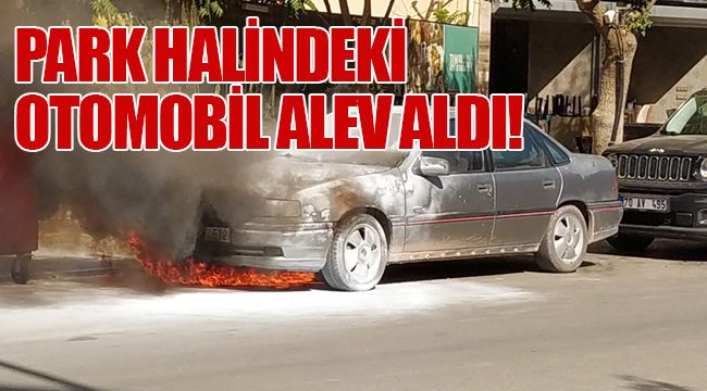 Park halindeki otomobil alev aldı!