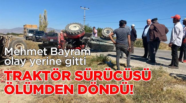 Traktör sürücüsü ölümden döndü! 