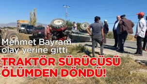 Traktör sürücüsü ölümden döndü! 
