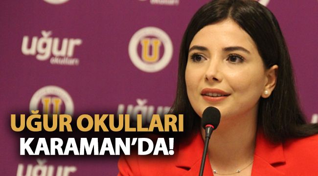 Uğur Okulları Karaman'da!
