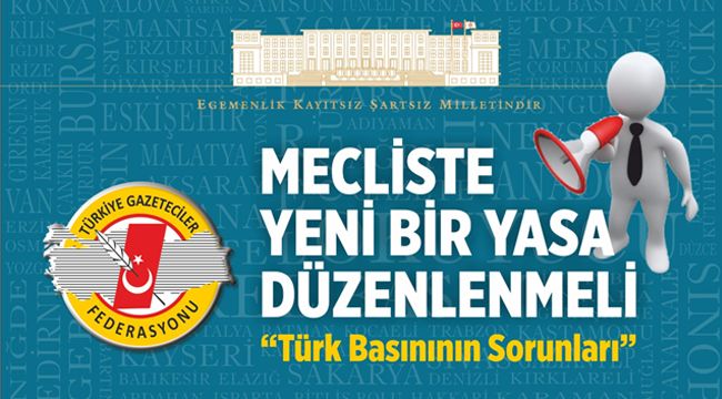TGF: "Mecliste yeni bir yasa düzenlenmeli"