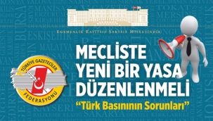 TGF: "Mecliste yeni bir yasa düzenlenmeli"