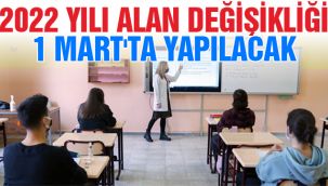 2022 yılı alan değişikliği, 1 Mart'ta yapılacak