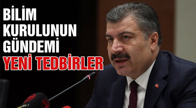 Bilim Kurulunun Gündemi Yeni Tedbirler
