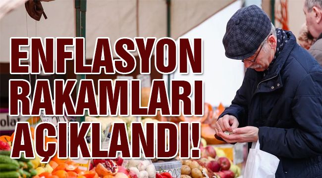 Enflasyon Rakamları Açıklandı!