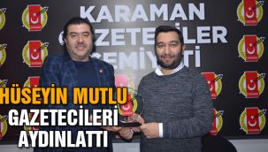 Hüseyin Mutlu, Basın Mensuplarını Aydınlattı