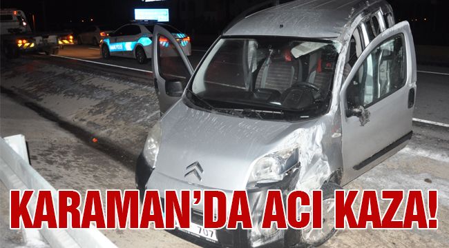 Karaman'da Acı Kaza!