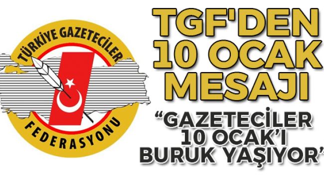 TGF'DEN 10 OCAK MESAJI