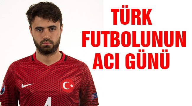 Türk Futbolunun Acı Günü 