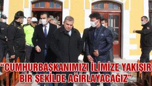 Vali Işık: "Cumhurbaşkanımızı İlimize Yakışır Bir Şekilde Ağırlayacağız"