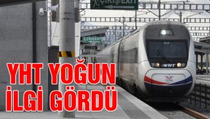 YHT Yoğun İlgi Gördü 