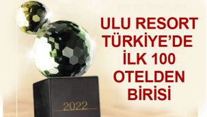 Ulu Resort Türkiye'de İlk 100 Otelden Birisi