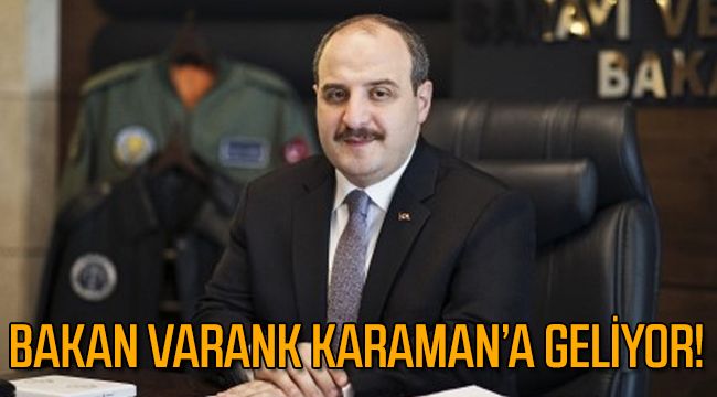 Bakan Varank Karaman'a Geliyor