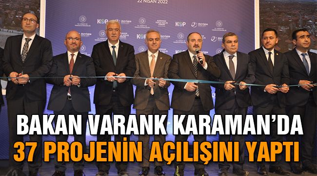 Bakan Varank Karaman'da 37 Projenin Açılışını Yaptı 