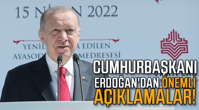 Cumhurbaşkanı Erdoğan'dan Önemli Açıklamalar!