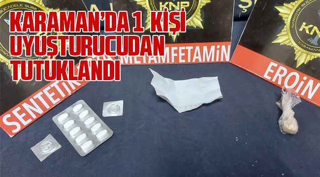 Karaman'da 1 Kişi Uyuşturucudan Tutuklandı 