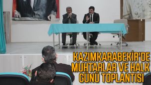 Kazımkarabekir'de Muhtarlar ve Halk Günü Toplantısı