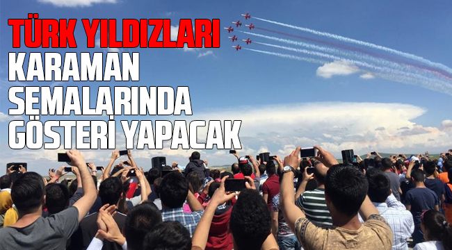 Türk Yıldızları Karaman Semalarında Gösteri Yapacak 