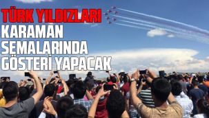 Türk Yıldızları Karaman Semalarında Gösteri Yapacak 
