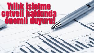 Yıllık işletme cetveli hakkında önemli duyuru!