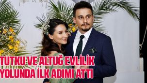 Tutku ve Altuğ Evlilik Yolunda İlk Adımı Attı