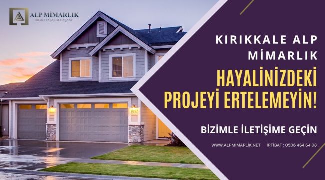 Kırıkkale'de Mimar mı Arıyorsunuz? Tercih Alp Mimarlık!