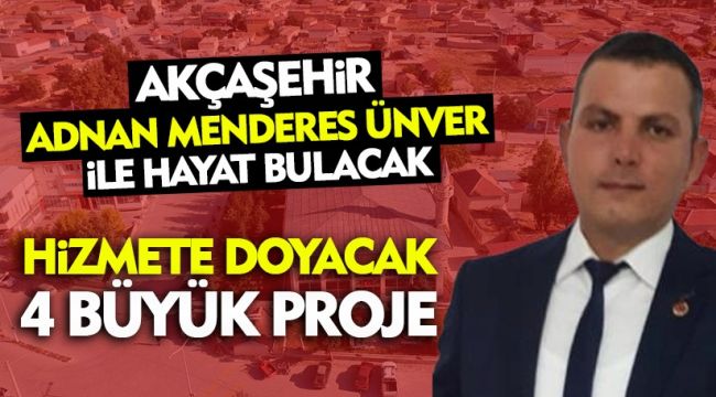 Akçaşehir Yeniden Hayat Bulacak