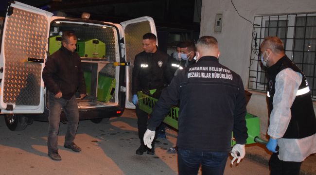 Karaman'da kendisinden haber alınamayan şahıs evinde ölü bulundu