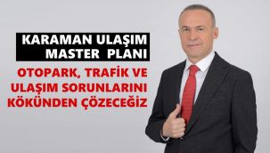Akgün, Karaman'ın otopar ve ulaşım sorununu projelerimizle çözeceğiz