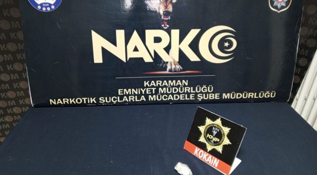 Karaman'da kokain ile yakalanan şahıs tutuklandı 